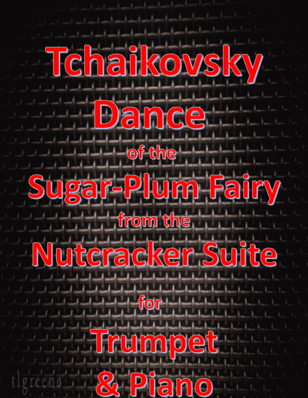 Tchaikovsky: Dance of the Sugar-Plum Fairy from Nutcracker Suite for Trumpet & Piano (arr. James M. Guthrie, ASCAP)