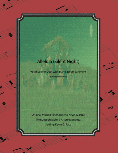 Alleluia (Silent Night) for high soprano - vocal solo or duet with piano accompaniment