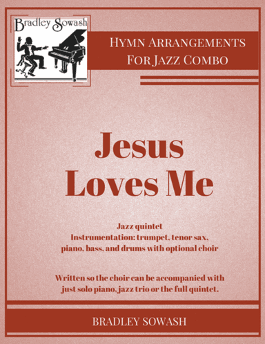 Jesus Loves Me - Jazz Quintet and Choir (arr. Bradley Sowash)