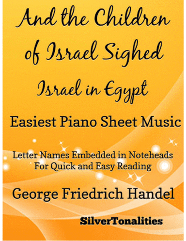 And the Children of Israel Sighed Israel In Egypt Easiest Piano Sheet Music (arr. SilverTonalities)