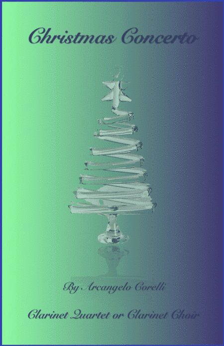 Christmas Concerto, Allegro, by Corelli; for Clarinet Quartet or Choir (arr. David McKeown)