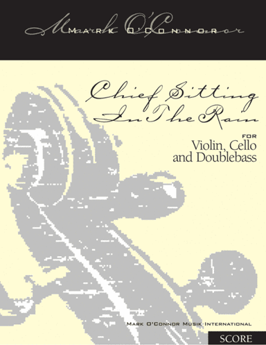 Chief Sitting In The Rain (score - vln, cel, bs) (arr. Mark O'Connor, Edgar Meyer)