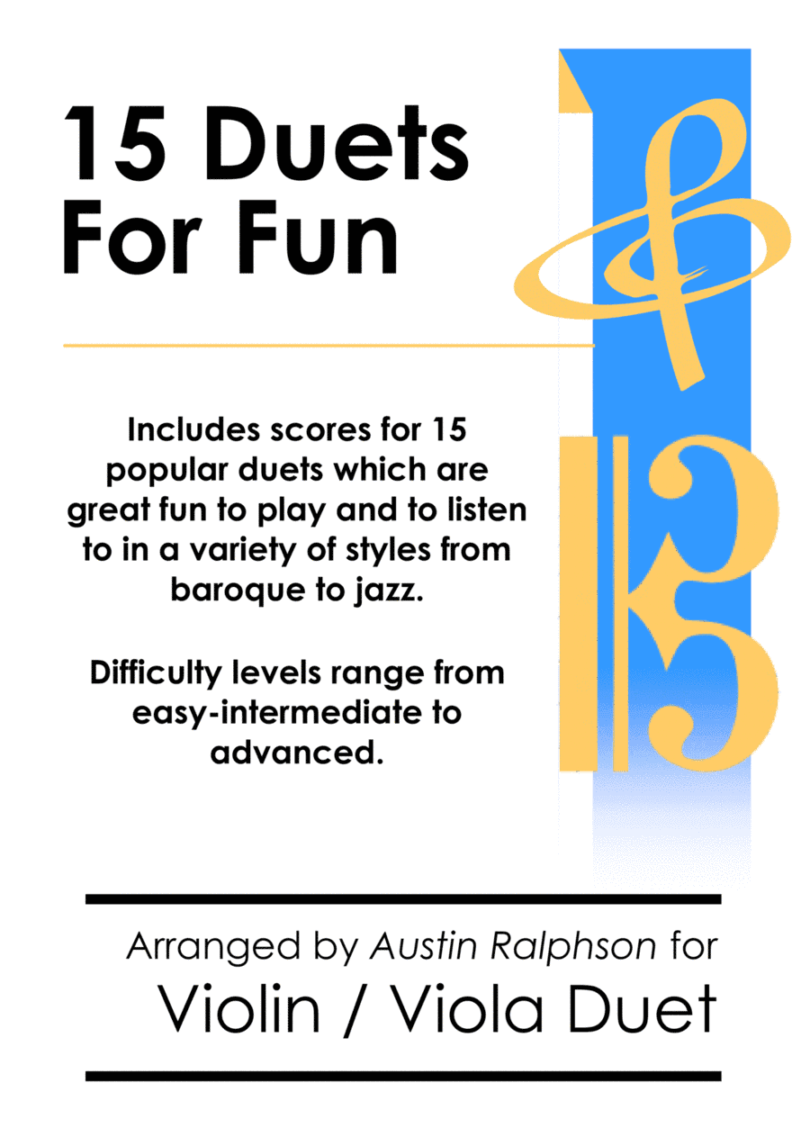 15 Violin and Viola Duets for Fun (popular classics) - various levels (arr. Austin Ralphson)