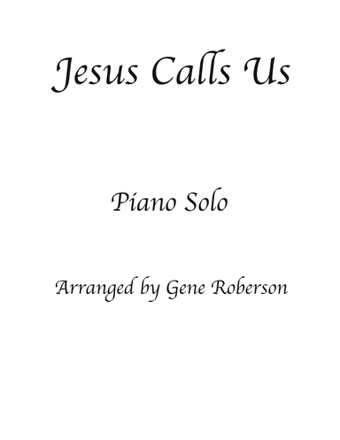 Jesus Calls Us. Piano Solo Advanced (arr. Gene Roberson)