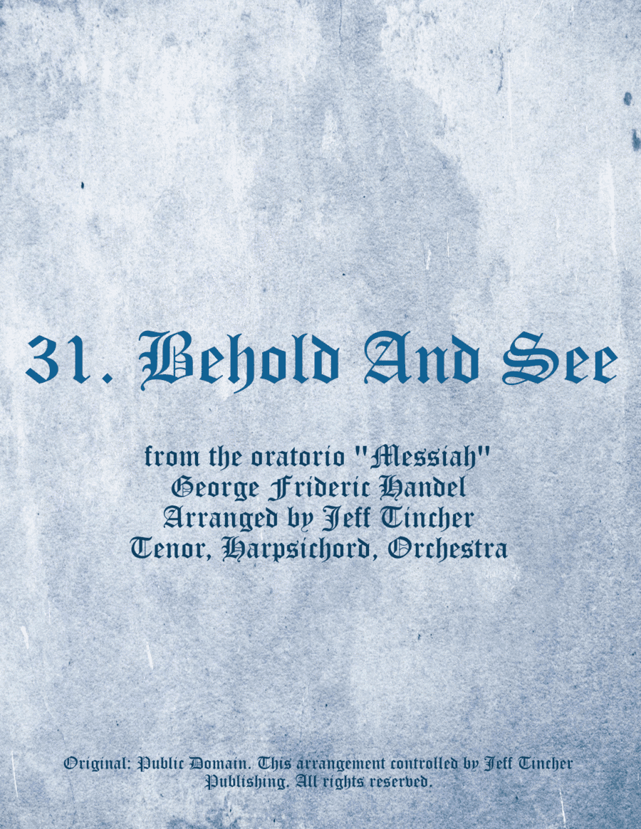31. Behold And See (arr. Jeff Tincher)