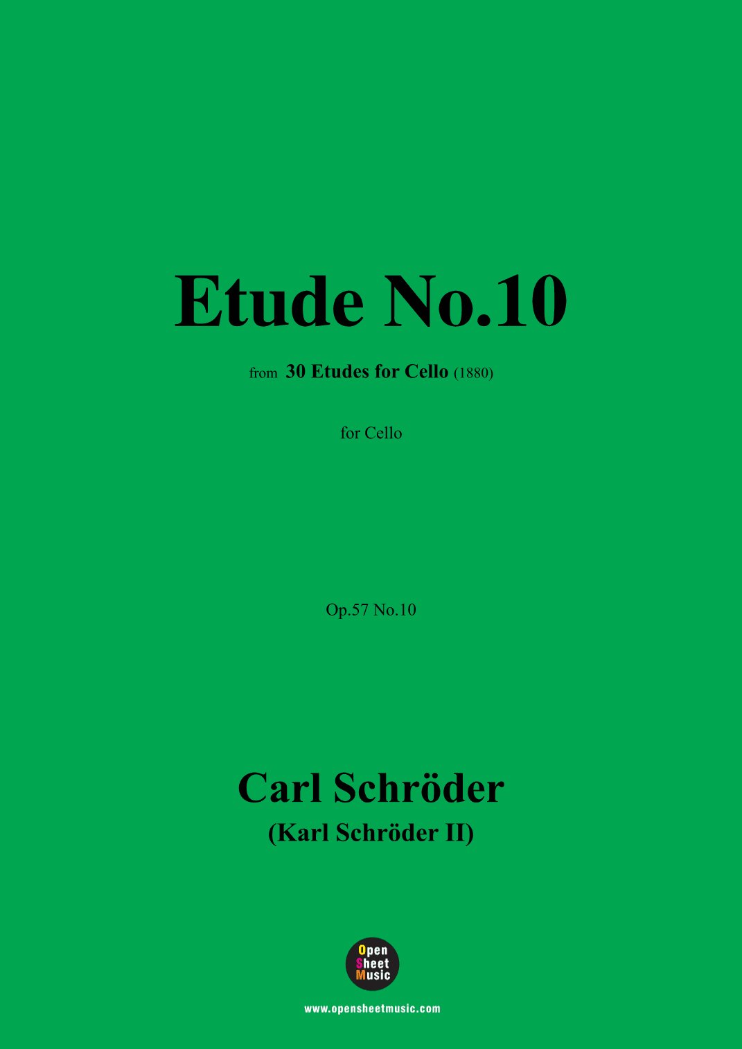 C. Schröder-Etude No.10,Op.57 No.10,from '30 Etudes for Cello(1880),Op.57 ',for Cello (arr. OSM Press)