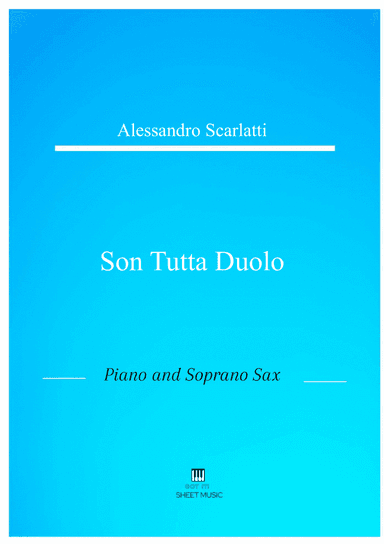 Alessandro Scarlatti - Son tutta duolo (Piano and Soprano Sax) (arr. ANDRE LAITANO)