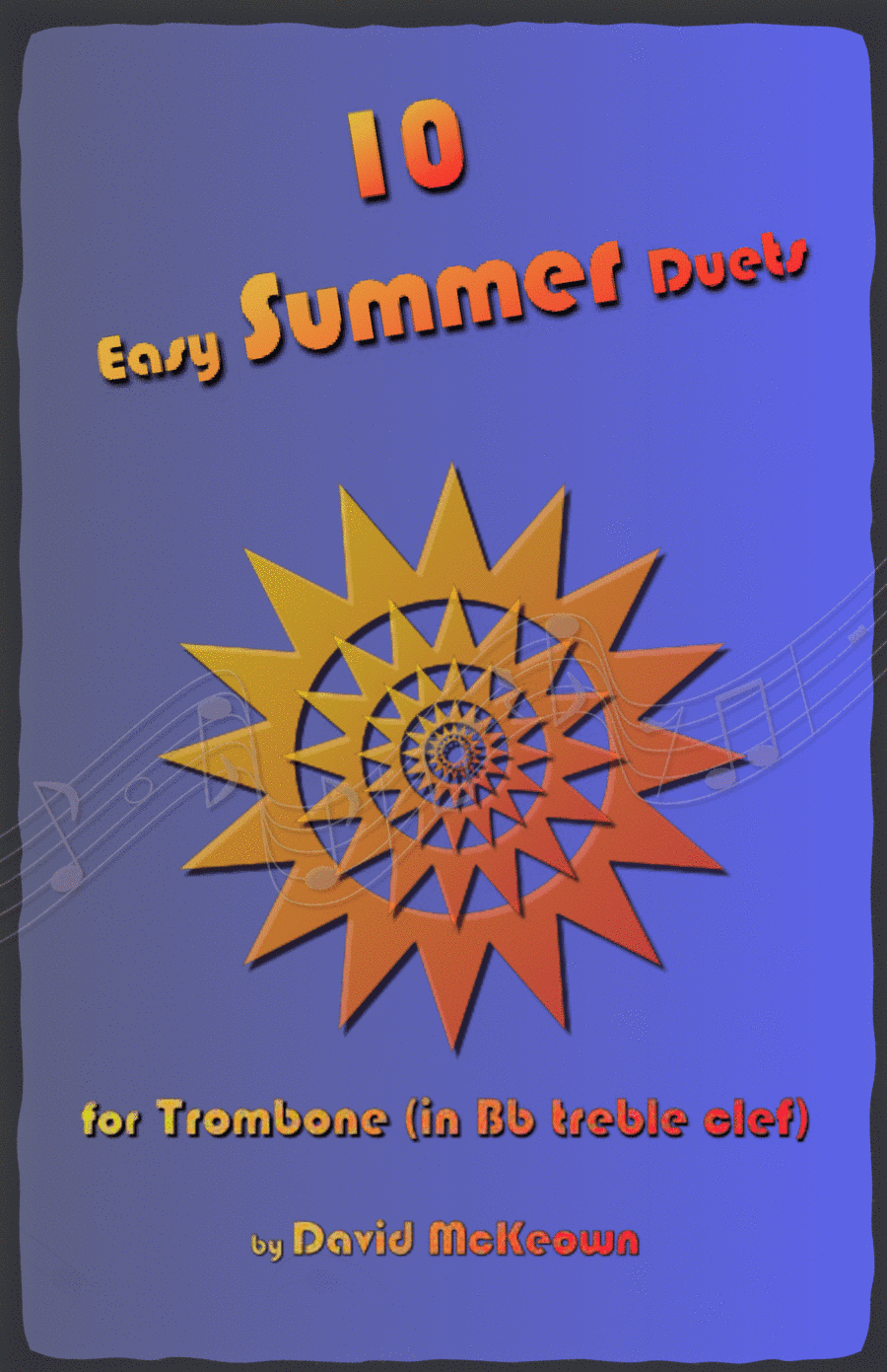 10 Easy Summer Duets for Trombone (in Bb, Treble Clef)