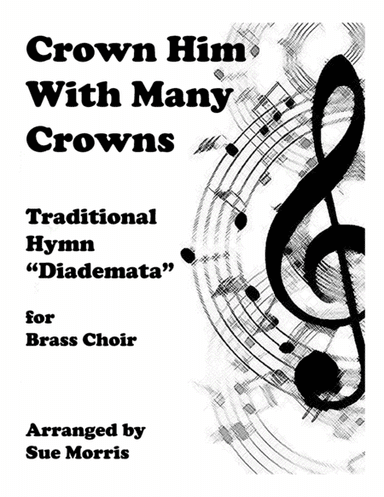 Crown Him With Many Crowns: for Trumpet Quartet (arr. Sue Morris)