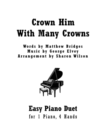 Crown Him With Many Crowns (Easy Piano Duet; 1 Piano, 4 Hands) (arr. Sharon Wilson)