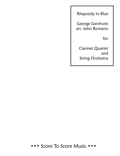 Rhapsody In Blue (Clarinet Quartet, String Orch) (arr. John Romano)
