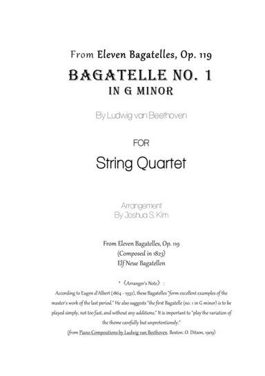 Bagatelle No. 1, Op. 119 for String Quartet (arr. Joshua S. Kim)