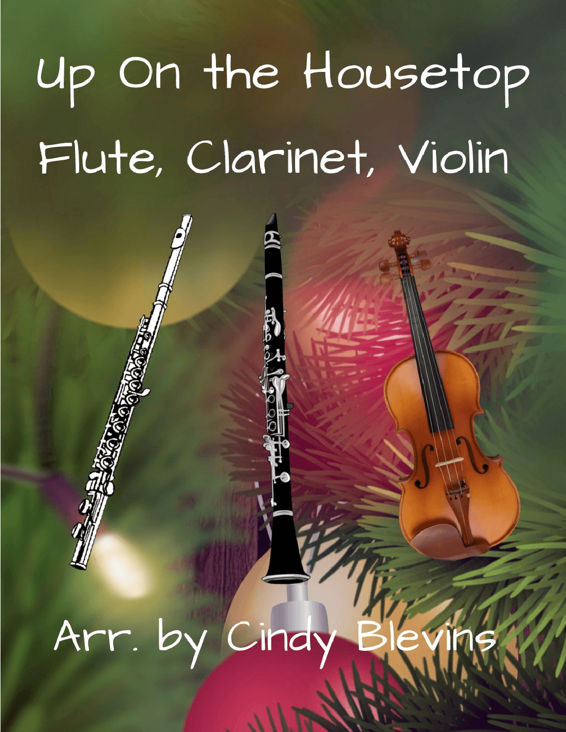 Up On the Housetop, for Flute, Clarinet and Violin (arr. Cindy Blevins)