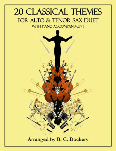 20 Classical Themes for Alto and Tenor Sax Duet with Piano Accompaniment (arr. B. C. Dockery)