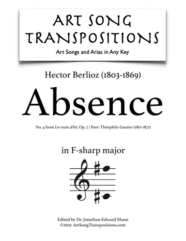 BERLIOZ: Absence, Op. 7 no. 4 (transposed to 6 keys: F-sharp, F, E, E-flat, D, and D-flat major) (arr. ArtSongTranspositions.com)