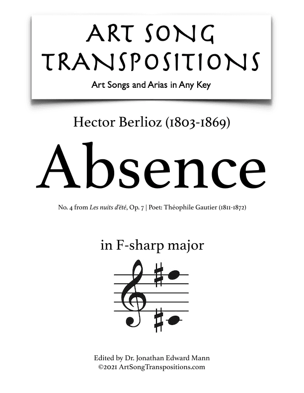 BERLIOZ: Absence, Op. 7 no. 4 (transposed to 6 keys: F-sharp, F, E, E-flat, D, and D-flat major) (arr. ArtSongTranspositions.com)