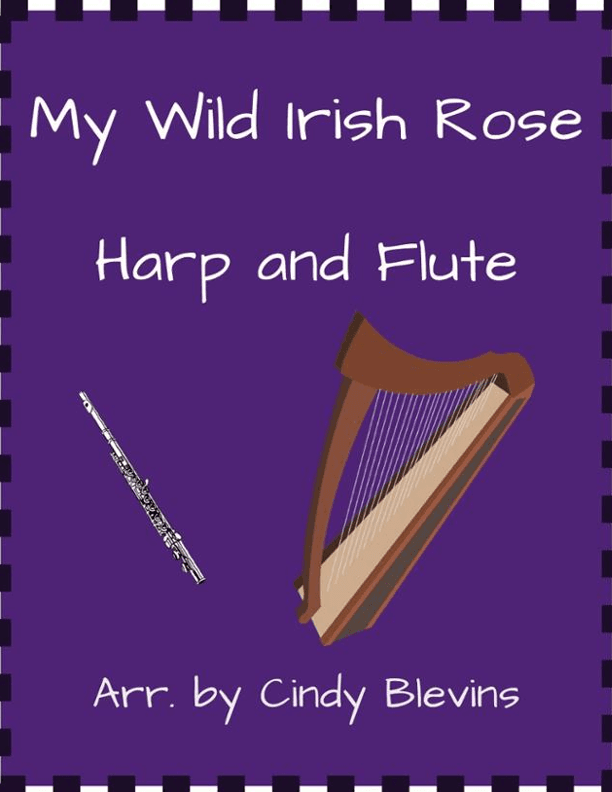 My Wild Irish Rose, for Harp and Flute (arr. Cindy Blevins)