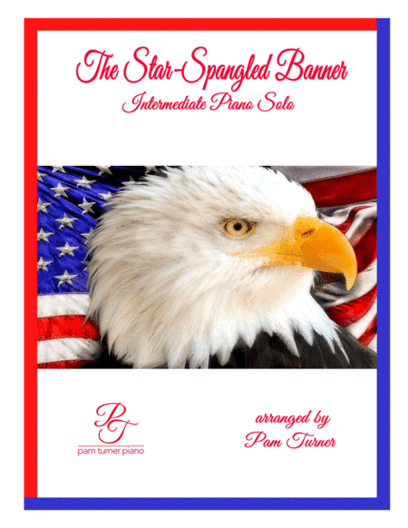 The Star-Spangled Banner (Intermediate Piano Solo) (arr. Pam Turner)