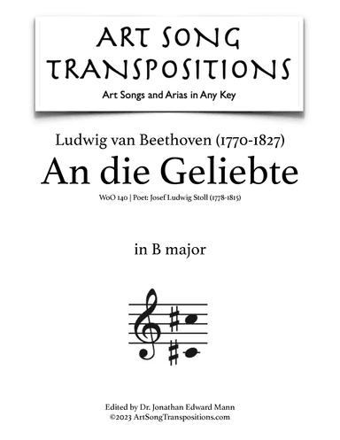 BEETHOVEN: An die Geliebte, WoO 140 (transposed to B major) (arr. ArtSongTranspositions.com)