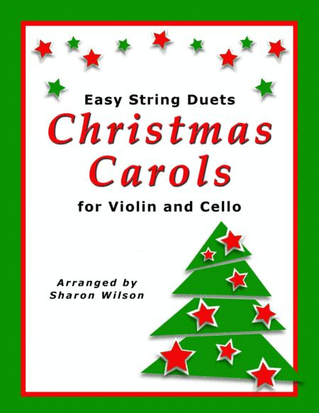 Easy String Duets: Christmas Carols (A Collection of 10 Violin and Cello Duets) (arr. Sharon Wilson Music)