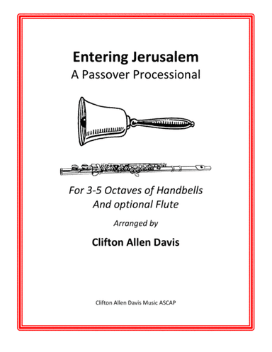 Entering Jerusalem (A Passover Processional) for 3-5 Octaves of Handbells and optional flute