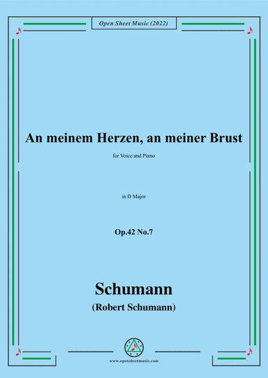 Schumann-An meinem Herzen,an meiner Brust,Op.42 No.7,in D Major,for Voice and Piano (arr. Open Cloud)