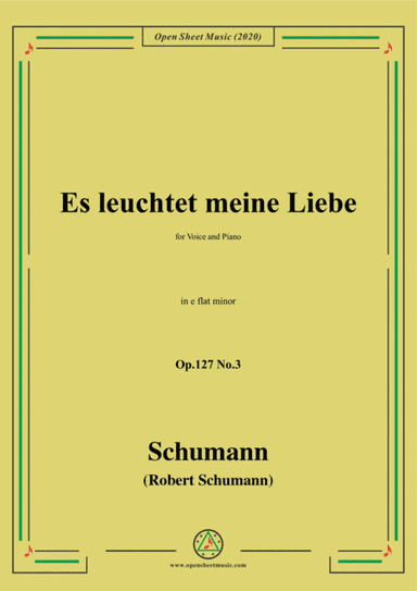 Schumann-Es leuchtet meine Liebe Op.127 No.3,in e flat minor (arr. MSM)