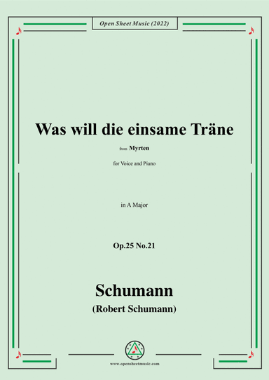 Schumann-Was will die einsame Träne,Op.25 No.21,in A Major,for Voice and Piano (arr. Open Cloud)
