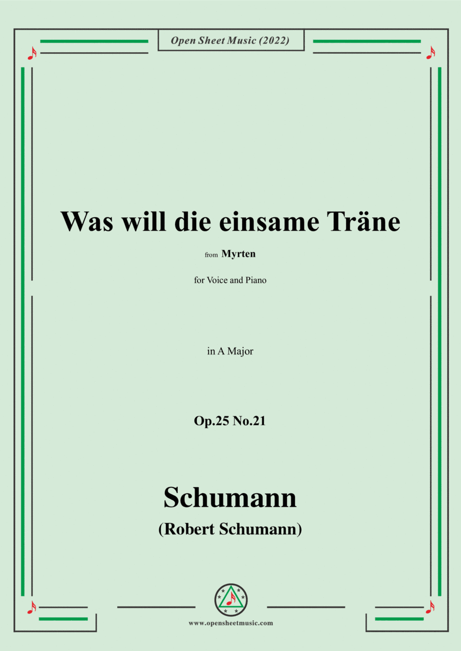 Schumann-Was will die einsame Träne,Op.25 No.21,in A Major,for Voice and Piano (arr. Open Cloud)