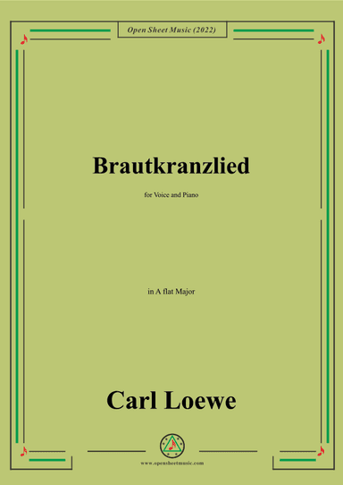 Loewe-Brautkranzlied,in A flat Major,for Voice and Piano (arr. OSM Press)