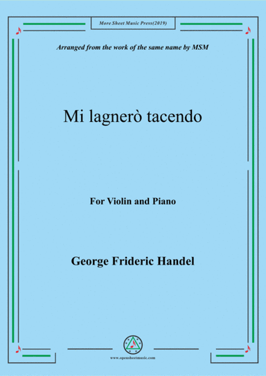 Handel-Mi lagnerò tacendo,for Violin and Piano (arr. MSM)