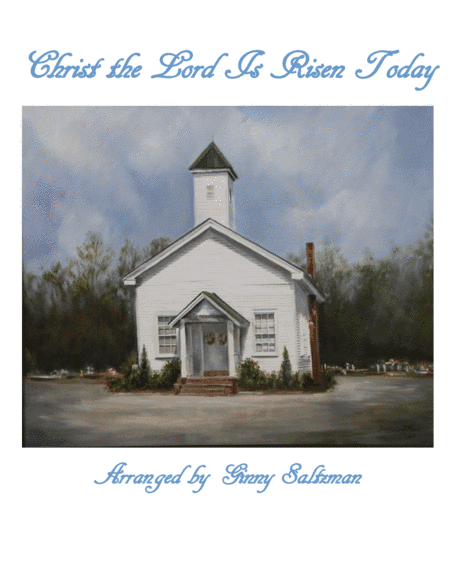 Christ the Lord Is Risen Today - Easter Hymn (arr. Ginny Saltzman)