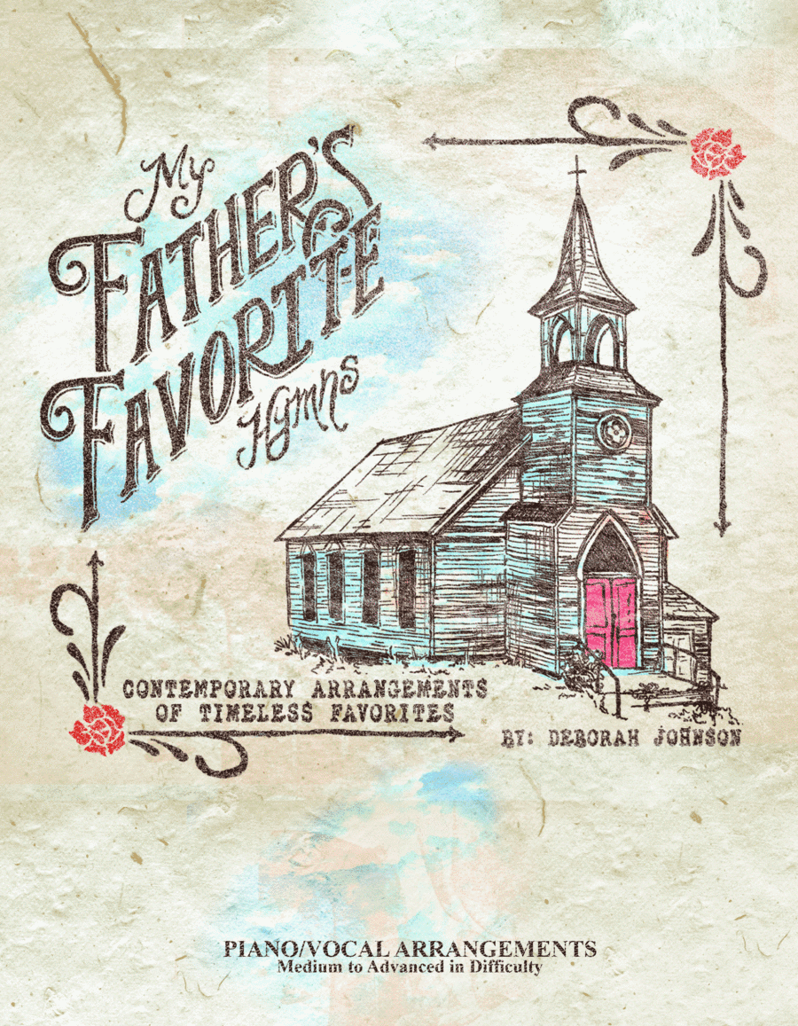 MY FATHER’S FAVORITE HYMNS Piano/Vocal Arrangements-full book (arr. DJWorks Music)