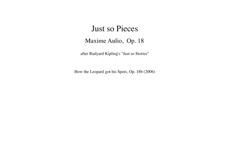 Just so Pieces - How the Leopard got his Spots, Op.18b - score