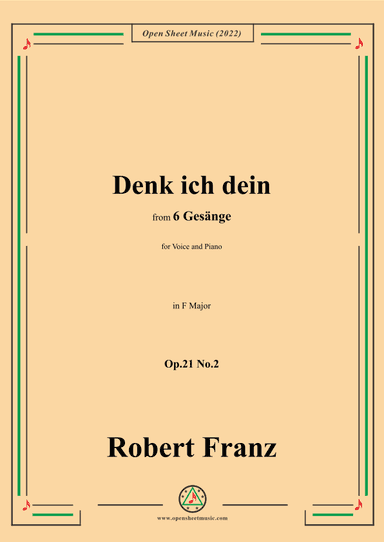 Franz-Denk ich dein,in F Major,Op.21 No.2,for Voice and Piano (arr. OSM Press)