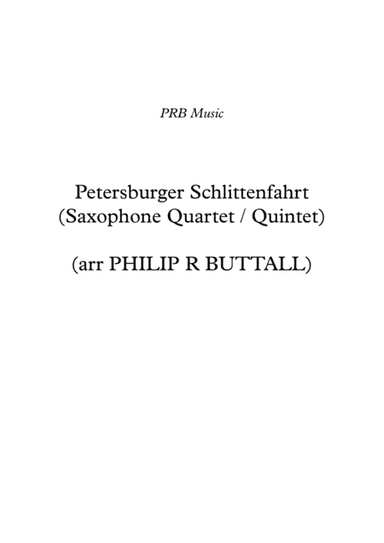 Petersburger Schlittenfahrt (Saxophone Quartet / Quintet) - Score (arr. Philip R Buttall)