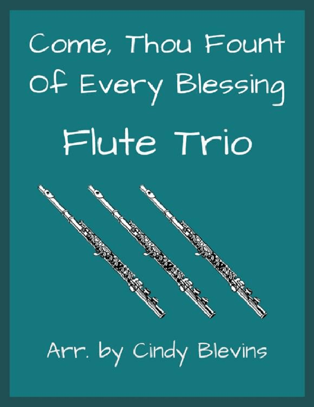 Come, Thou Fount of Every Blessing, Flute Trio (arr. Cindy Blevins)