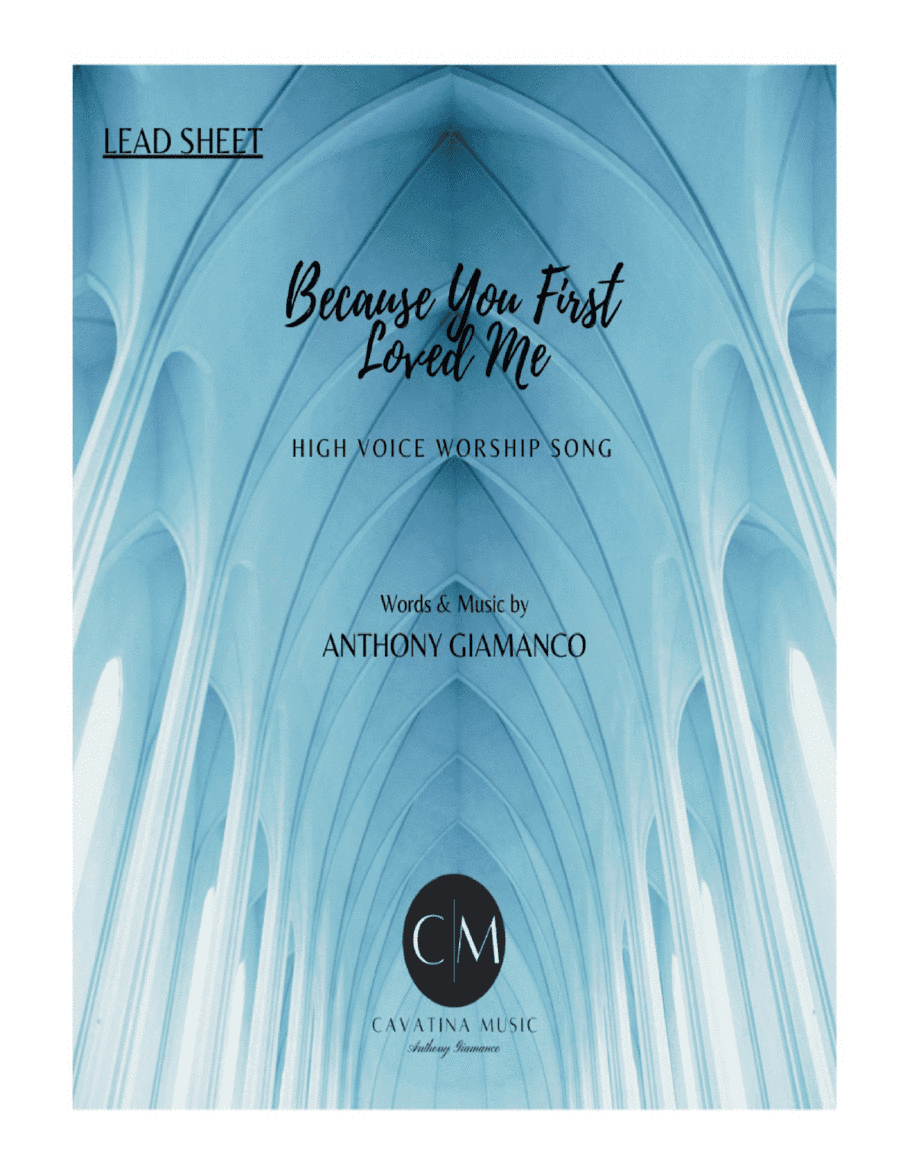 BECAUSE YOU FIRST LOVED ME (worship song-lead sheet-C)