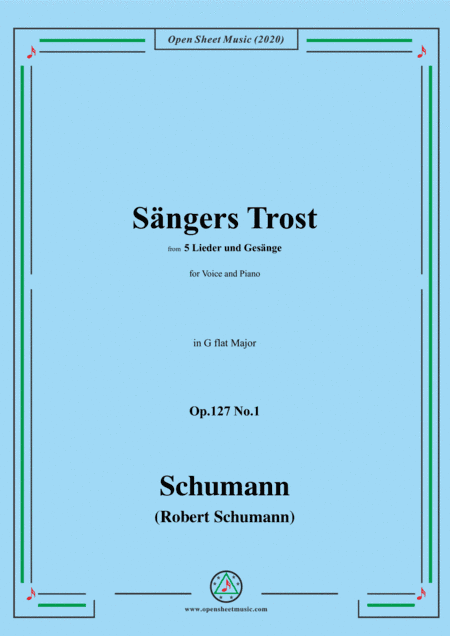Schumann-Sängers Trost Op.127 No.1,in G flat Major,for Voice and Piano (arr. MSM)
