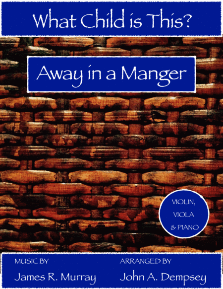 Christmas Medley (What Child is This / Away in a Manger): Trio for Violin, Viola and Piano (arr. John A. Dempsey)