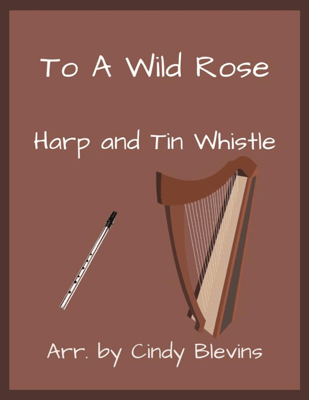 To A Wild Rose, Harp and Tin Whistle (High D) (arr. Cindy Blevins)
