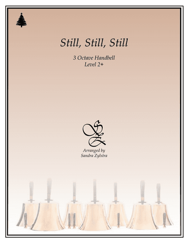Still, Still, Still (3 octave handbells) (arr. Sandra Zylstra)