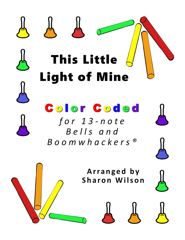 This Little Light of Mine for 13-note Bells and Boomwhackers® (with Color Coded Notes) (arr. Sharon Wilson)