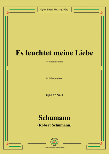 Schumann-Es leuchtet meine Liebe Op.127 No.3,in f sharp minor (arr. MSM)