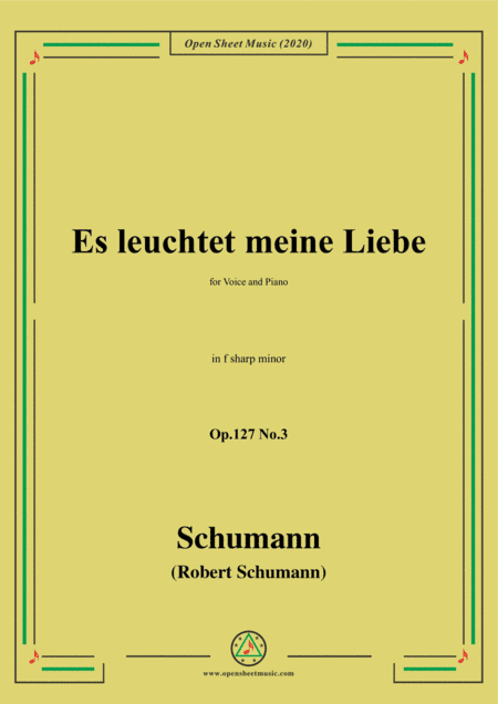 Schumann-Es leuchtet meine Liebe Op.127 No.3,in f sharp minor (arr. MSM)