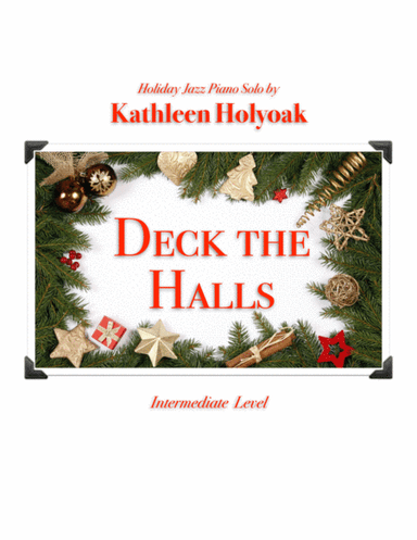 Deck the Halls, Jazz Piano Arrangement by Kathleen Holyoak (arr. Kathleen Holyoak)