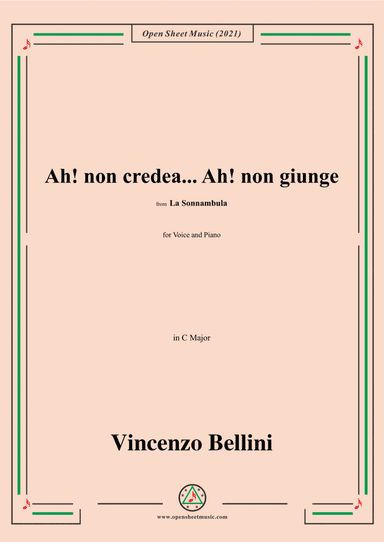 Bellini-Ah!non credea...Ah!non giunge,in C Major,from 'La Sonnambula',for Voice and Piano (arr. Open Cloud)