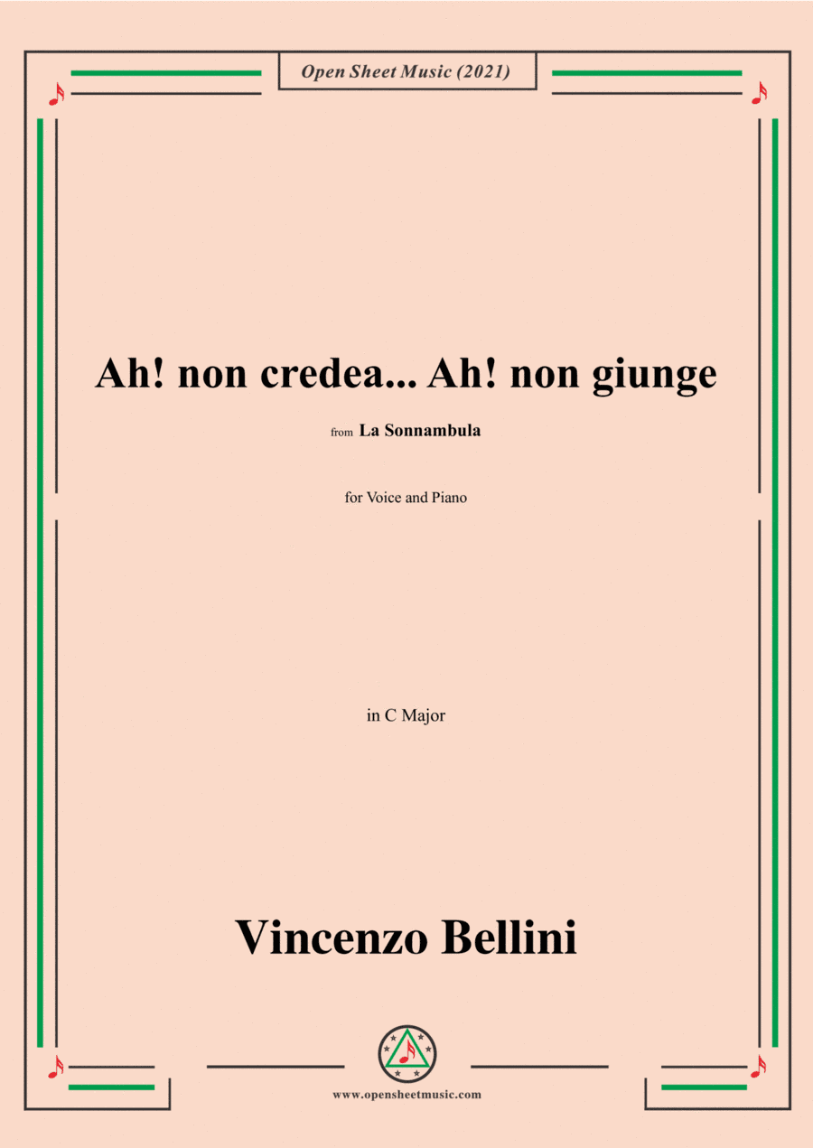 Bellini-Ah!non credea...Ah!non giunge,in C Major,from 'La Sonnambula',for Voice and Piano (arr. Open Cloud)