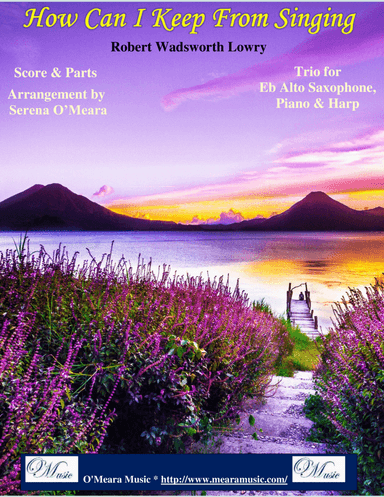 How Can I Keep From Singing, Trio for Eb Alto Saxophone, Piano & Harp (arr. Serena O'Meara)