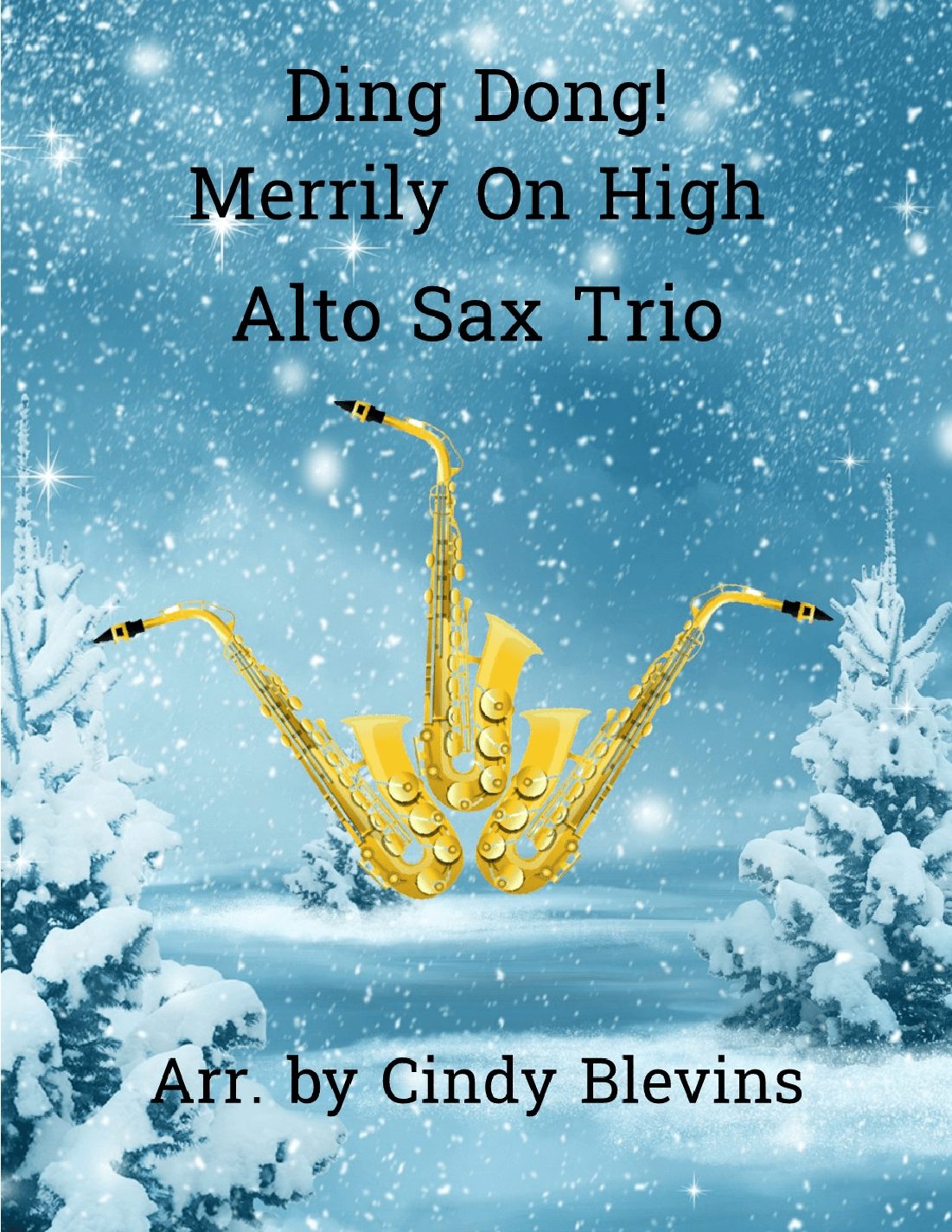 Ding Dong! Merrily On High, Alto Sax Trio (arr. Cindy Blevins)